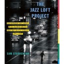 Eugene Smith The Jazz Loft Project (ne Sera Pas Distribue Par Interart) /anglais - Smith Stephenson