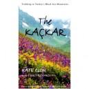 The Kackar Trekking In Turkey's Black Sea Moutains - Clow Richardson
