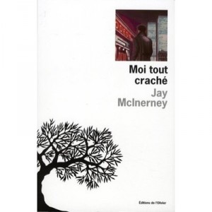 Moi Tout Crache - Jay Mcinerney