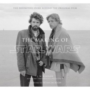 The Making Of Star Wars The Definitive Story Behind The Original Film - J.w.rinzler