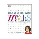 Help Your Kids With Maths , A Unique Step-by-step Visual Guide - Carol Vorderman