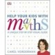 Help Your Kids With Maths , A Unique Step-by-step Visual Guide - Carol Vorderman