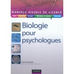 Biologie Pour Psychologues , Manuel Visuel De Licence - Daniel Boujard