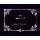 The Noir A-z - Julian Hibbard