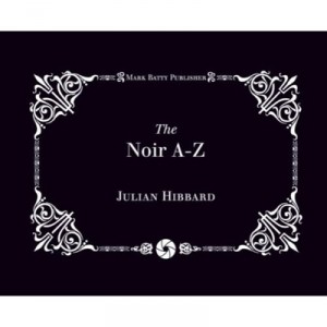 The Noir A-z - Julian Hibbard