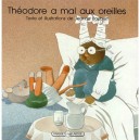 Theodore A Mal Aux Oreilles - Jeanne Boubert