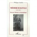 Theodore De Banville, 1823-1891 , Parcours Litteraire Et Biographique - Philippe Andres