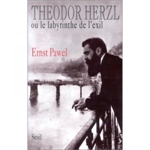 Theodore Herzl or the labyrinth of exile - Ernst Pawel