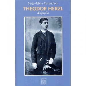 Theodor Herzl, Biography - Serge Allain Rozenblum