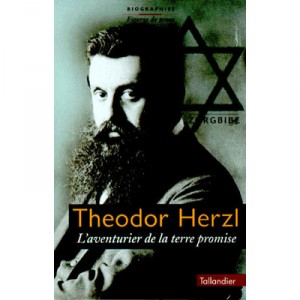 Theodor Herzl, The Adventurer of the Promised Land - Charles Zorgbibe