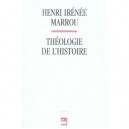 Theologie De L'histoire - Henri-irenee Marrou
