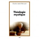 Theologie Mystique - Charles-andre Bernard