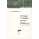L'ordre Du Coeur , Philosophie, Theologie Et Mystique Dans Les Pensees De Pascal - Helene Michon