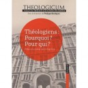 Theologiens : Pourquoi ? Pour Qui ? - Philippe Bordeyne