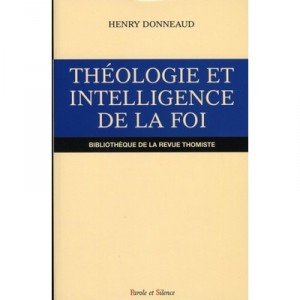 Theologie Et Intelligence De La Foi - Henry Donneaud