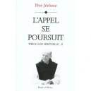 Theologie Spirituelle T.2 , L'appel Se Poursuit - Pere Jerome