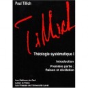 Theologie Systematique T.1 , Introduction Et 1ere Partie, Raison Et Revelation - Paul Tillich