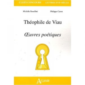 Theophile De Viau : Oeuvres Poetiques - Rosellini ,briot