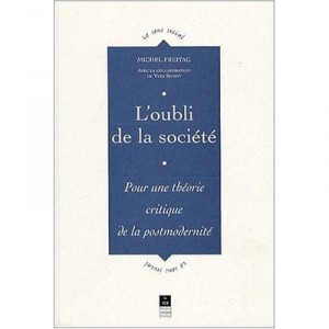 Theorie Critique De La Postmodernite - Michel Freitag