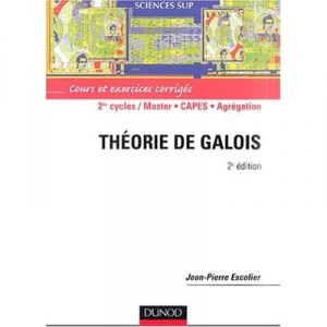 Theorie De Galois , Cours Et Exercices Corriges - Collectif
