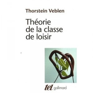 Theorie De La Classe De Loisir, Avez Vous Lu Veblen? Par R Aron - Veblen Th