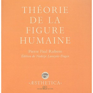 Theorie De La Figure Humaine - Pierre-paul Rubens
