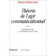 Theorie De L'agir Communicationnel T.1 , Rationalite De L'agir Et Rationalisation De La Societe - Jurgen Habermas