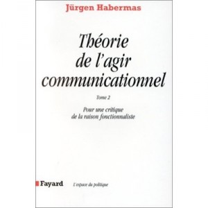 Theorie De L'agir Communicationnel T.2 - Jurgen Habermas