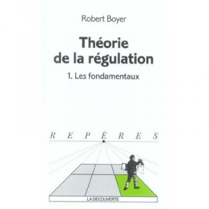 Regulation theory T.1, Fundamentals - Robert Boyer
