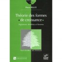 Theorie Des Formes De Croissance , Digitations, Dendrites Et Flammes - Pierre Pelce