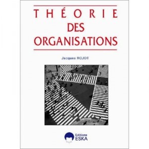 Theorie Des Organisations - Jacques Rojot