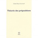 Theorie Des Prepositions - Claude Royet-journoud