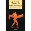 Theorie Du Corps Amoureux - Michel Onfray