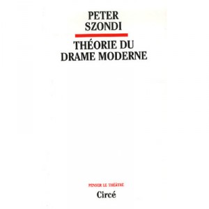 Theorie Du Drame Moderne - Peter Szondi