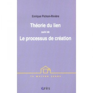 Theorie Du Lien Suivi De Le Processus De Creation - Enrique Pichon-riviere