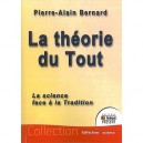 La Theorie Du Tout , La Science Face A La Tradition - Pierre-alain Bernard