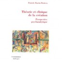 Theorie Et Clinique De La Creation - Patrick Martin-mattera
