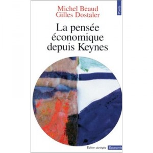 Economic Thought since Keynes - Michel Beaud, Gilles Dostaler