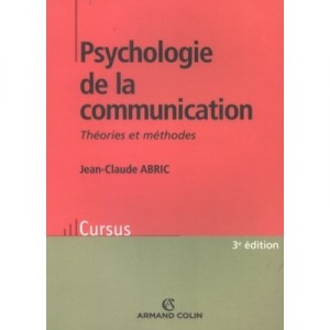 Psychologie De La Communication , Theories Et Methodes (3e Edition) - Jean-claude Abric