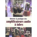 Theorie Et Pratique Des Amplificateurs Audio A Tubes - Peter Dieleman