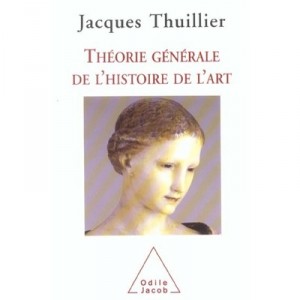 Theorie Generale De L'histoire De L'art - Jacques Thuillier