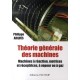 Theorie Generale Des Machines - Philippe Arques