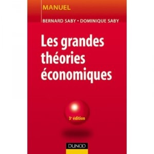 Les Grandes Theories Economiques , 3e Edition - Bernard Saby