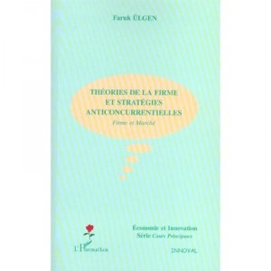 Theories of the firm and anti-competitive strategies, firms and Marche - Faruk Ulgen