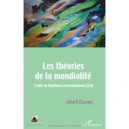 Theories De La Mondialite , Traite De Relations Internationales T.3 - Gerard Dussouy