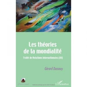 Theories of globality, Processes of International Relations T.3 - Gerard Dussouy