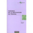 Theories De La Motivation Au Travail - Salvatore Maugeri