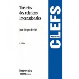 Theorie Des Relations Internationales (8e Edition) - Jean-jacques Roche