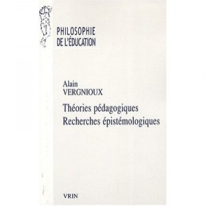 Theories Pedagogiques , Recherches Epistemologiques - Vergnioux