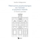 Theorisations Psychanalytiques Sur L'autisme Et Psychose Infantile - Malaguarnera Serafi
